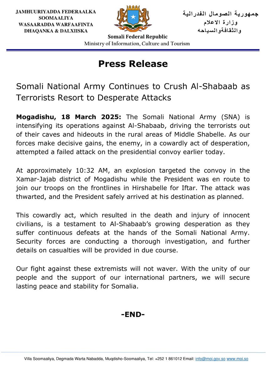 Somalia Official statement: Al-Shabaab, facing heavy defeats, attempted a failed attack on President @HassanSMohamud’s convoy in Mogadishu today. The cowardly act resulted in civilian casualties, but the President safely reached his destination. The fight against terror continues